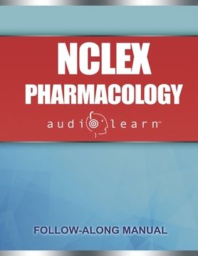 portada NCLEX Pharmacology AudioLearn: Complete review for the pharmacology portion of the National Council Licensure Examination (NCLEX) (en Inglés)