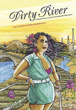 portada Dirty River: A Queer Femme of Color Dreaming Her Way Home (in English)