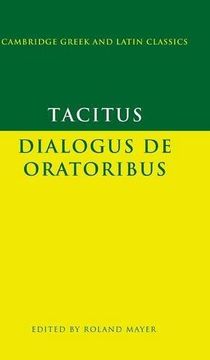portada Tacitus: Dialogus de Oratoribus Hardback (Cambridge Greek and Latin Classics) (in English)