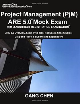 portada Project Management (PjM) ARE 5.0 Mock Exam (Architect Registration Examination): ARE 5.0 Overview, Exam Prep Tips, Hot Spots, Case Studies, Drag-and-Place, Solutions and Explanations