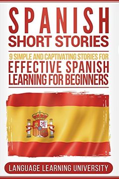 portada Spanish Short Stories: 9 Simple and Captivating Stories for Effective Spanish Learning for Beginners (en Inglés)