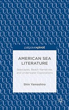 portada American Sea Literature: Seascapes, Beach Narratives, and Underwater Explorations