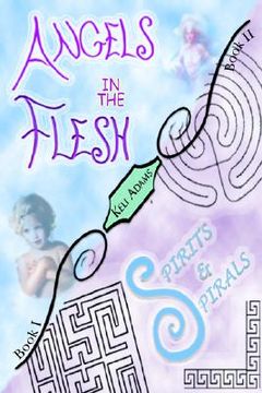 portada angels in the flesh / spirits in spirals (en Inglés)
