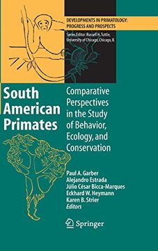 portada South American Primates: Comparative Perspectives in the Study of Behavior, Ecology, and Conservation (Developments in Primatology: Progress and Prospects) (en Inglés)