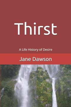 portada Thirst: A Life History of Desire (en Inglés)