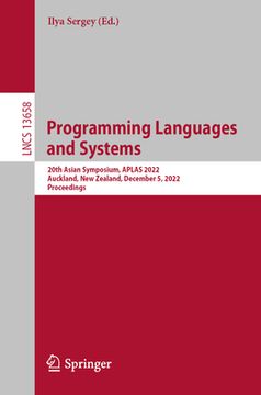 portada Programming Languages and Systems: 20th Asian Symposium, Aplas 2022, Auckland, New Zealand, December 5, 2022, Proceedings (en Inglés)