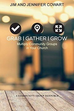 portada Grab, Gather, Grow: Multiply Community Groups in Your Church (Living the Five Series) (en Inglés)