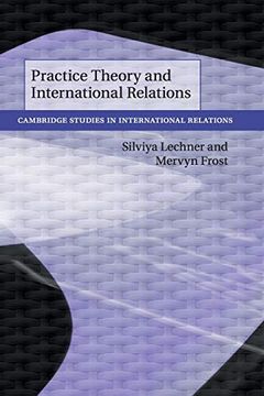 portada Practice Theory and International Relations: 148 (Cambridge Studies in International Relations)