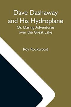portada Dave Dashaway and his Hydroplane; Or, Daring Adventures Over the Great Lake (en Inglés)