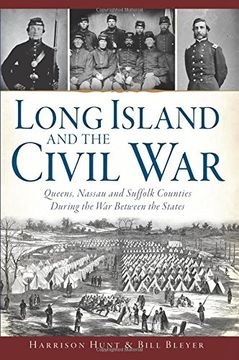 portada Long Island and the Civil War:: Queens, Nassau and Suffolk Counties During the War Between the States (en Inglés)