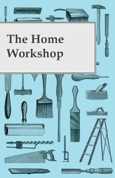 portada The Home Workshop (en Inglés)