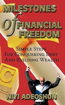 portada milestones of financial freedom,simple steps for conquering debt and building wealth