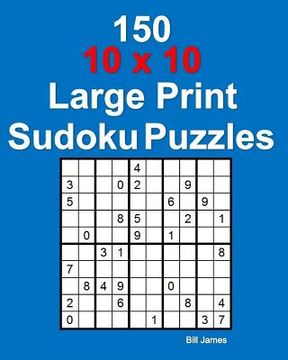 portada 150 10 x 10 Large Print Sudoku Puzzles (en Inglés)