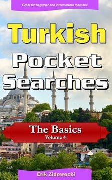 portada Turkish Pocket Searches - The Basics - Volume 4: A Set of Word Search Puzzles to Aid Your Language Learning (in Turco)