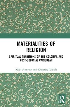 portada Materialities of Religion: Spiritual Traditions of the Colonial and Post-Colonial Caribbean (en Inglés)