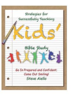 portada Strategies for Successfully Teaching Kids' Bible Studies: Go In Prepared and Confident; Come Out Smiling! (en Inglés)