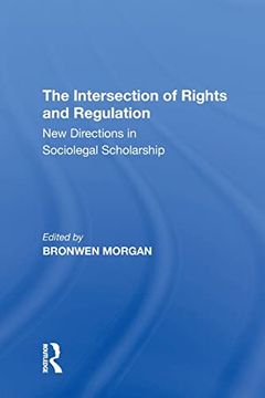 portada The Intersection of Rights and Regulation: New Directions in Sociolegal Scholarship (in English)