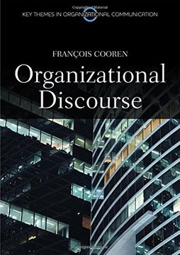 portada Organizational Discourse: Communication and Constitution (PKGS - Polity Key Themes in Organizational Communication)