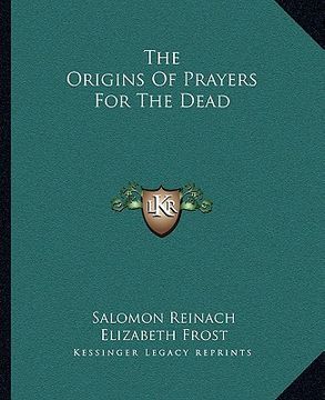 portada the origins of prayers for the dead (en Inglés)