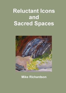 portada Reluctant Icons and Sacred Spaces (en Inglés)