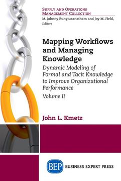 portada Mapping Workflows and Managing Knowledge: Dynamic Modeling of Formal and Tacit Knowledge to Improve Organizational Performance, Volume ii (en Inglés)