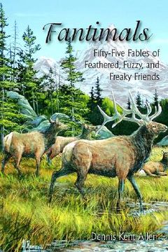 portada fantimals: fifty-five fables of feathered, fuzzy, and freaky friends (en Inglés)