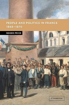 portada People and Politics in France, 1848-1870 (New Studies in European History) (in English)