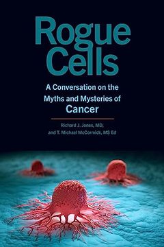 portada Rogue Cells: A Conversation on the Myths and Mysteries of Cancer (en Inglés)