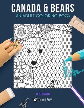 portada Canada & Bears: AN ADULT COLORING BOOK: Canada & Bears - 2 Coloring Books In 1 (en Inglés)