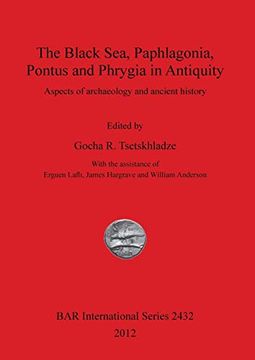 portada The Black Sea, Paphlagonia, Pontus and Phrygia in Antiquity: Aspects of Archaeology and Ancient History 