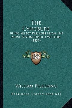 portada the cynosure: being select passages from the most distinguished writers (1837) (en Inglés)