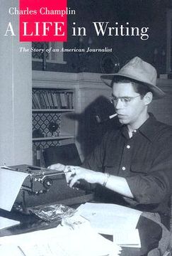 portada a life in writing: the story of an american journalist (in English)