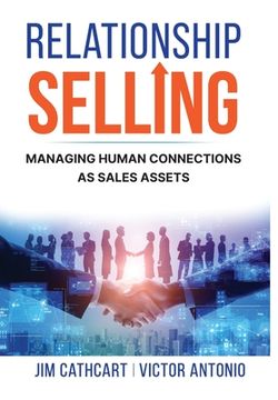 portada Relationship Selling: Managing Human Connections as Sales Assets (en Inglés)