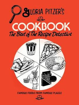 portada Gloria Pitzer's Cookbook - The Best of the Recipe Detective: Famous Foods From Famous Places (en Inglés)