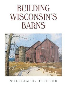 portada Building Wisconsin’S Barns (en Inglés)
