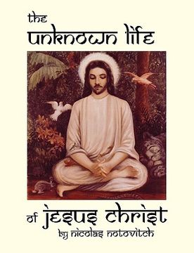 portada the unknown life of jesus christ (in English)