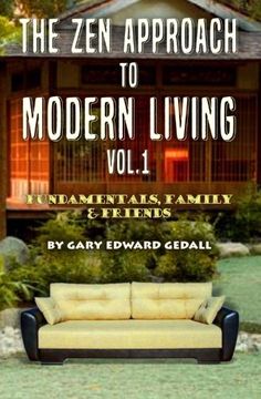 portada The Zen Approach to Modern Living Vol 1: Fundamentals,  Family & Friends: Volume 1