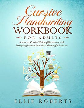 portada Cursive Handwriting Workbook for Adults: Advanced Cursive Writing Worksheets With Intriguing Science Facts for a Meaningful Practice 