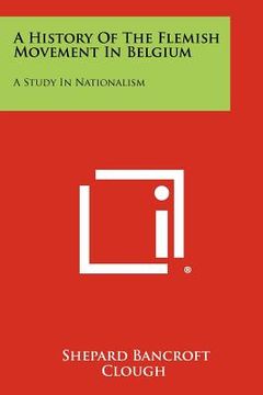 portada a history of the flemish movement in belgium: a study in nationalism (en Inglés)