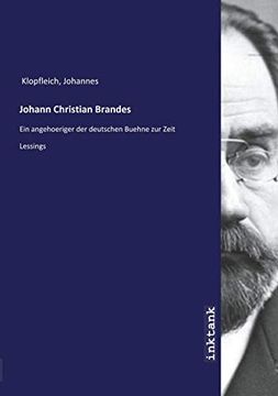 portada Johann Christian Brandes ein Angehoeriger der Deutschen Buehne zur Zeit Lessings (en Alemán)