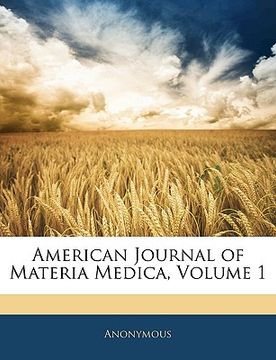 portada american journal of materia medica, volume 1
