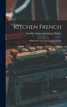 portada Kitchen French; A Dictionary of Terms Used in Cookery (en Inglés)