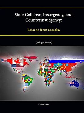 portada State Collapse, Insurgency, and Counterinsurgency: Lessons From Somalia (en Inglés)