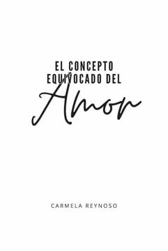 portada El Concepto Equivocado del Amor (in Spanish)