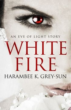 portada White Fire: An Eve of Light Story (en Inglés)