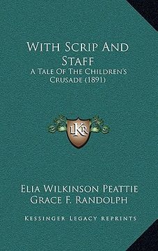 portada with scrip and staff: a tale of the children's crusade (1891) (en Inglés)