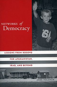 portada Networks of Democracy: Lessons From Kosovo for Afghanistan, Iraq, and Beyond 