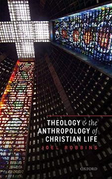 portada Theology and the Anthropology of Christian Life (en Inglés)
