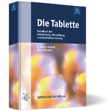 portada Die Tablette: Handbuch der Entwicklung, Herstellung und Qualitätssicherung. (en Alemán)