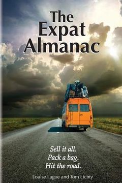 portada The Expat Almanac: Sell it all. Pack a bag. Hit the road. (en Inglés)